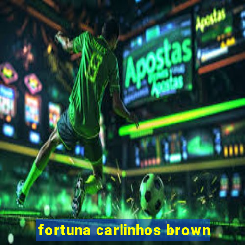 fortuna carlinhos brown